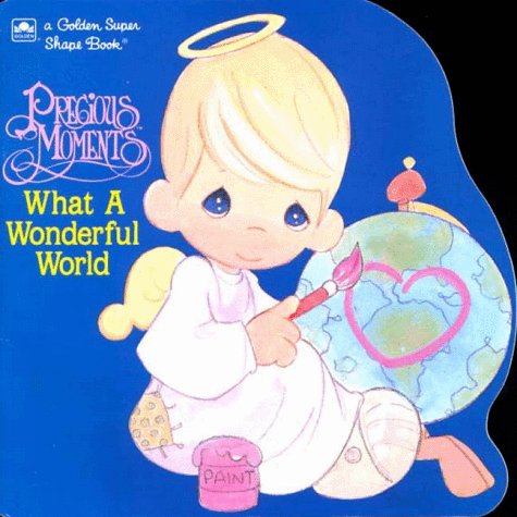 What a Wonderful World Precious Moments N/A 9780307100221 Front Cover