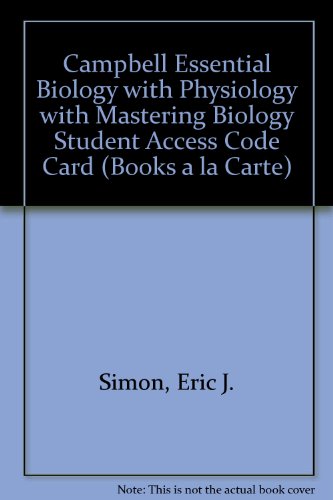 Campbell Essential Biology with Physiology  4th 2013 9780321788221 Front Cover