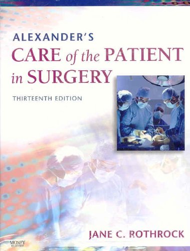 Alexander's Care of the Patient in Surgery  13th 9780323052221 Front Cover