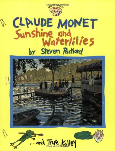 Claude Monet: Sunshine and Waterlilies Sunshine and Waterlilies  2001 9780448425221 Front Cover