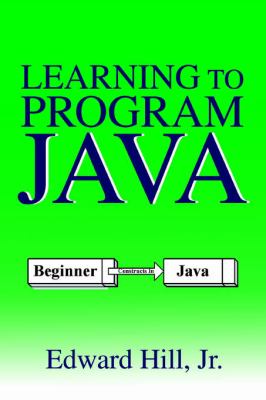 Learning to Program Java  N/A 9780595354221 Front Cover