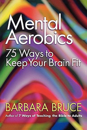 Mental Aerobics 75 Ways to Keep Your Brain Fit  2003 9780687073221 Front Cover
