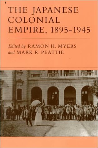 Japanese Colonial Empire, 1895-1945   1987 (Limited) 9780691102221 Front Cover