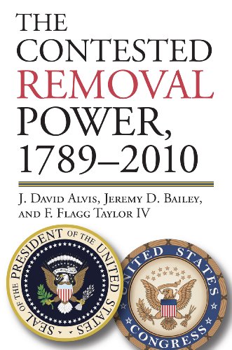 The Contested Removal Power, 1789-2012:   2013 9780700619221 Front Cover