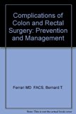 Complications of Colon and Rectal Surgery : Prevention and Management N/A 9780721636221 Front Cover