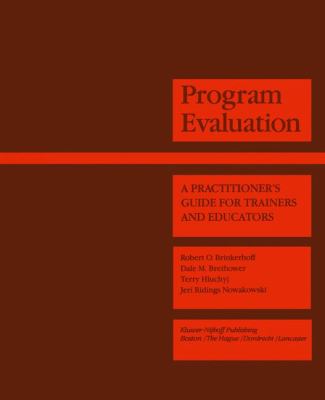 Program Evaluation A Practitioner's Guide for Trainers and Educators  1983 9780898381221 Front Cover