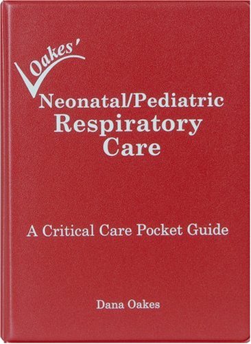 Neonatal/Pediatric Respiratory Care : A Critical Care Pocket Guide 5th 2004 9780932887221 Front Cover
