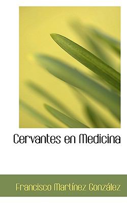 Cervantes en Medicin  2009 9781110028221 Front Cover