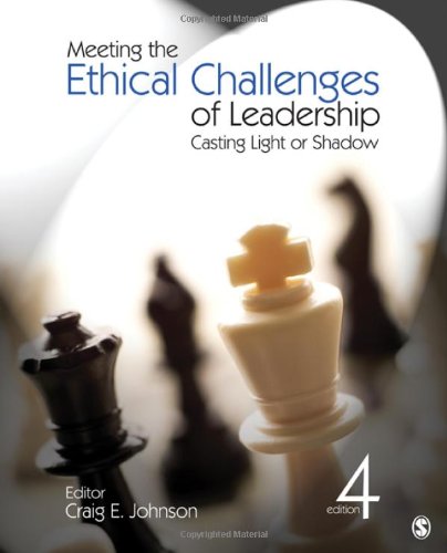 Meeting the Ethical Challenges of Leadership Casting Light or Shadow 4th 2012 9781412982221 Front Cover