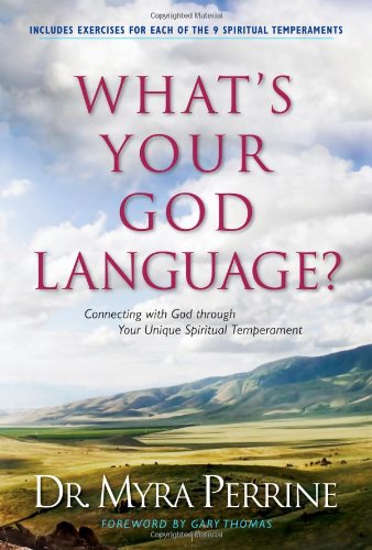 What's Your God Language? Connecting with God Through Your Unique Spiritual Temperament  2007 9781414313221 Front Cover