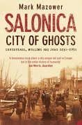 Salonica, City of Ghosts: Christians, Muslims, and Jews, 1430-1950 N/A 9780007120222 Front Cover
