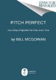 Pitch Perfect How to Say It Right the First Time, Every Time  2014 9780062273222 Front Cover