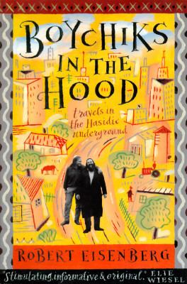 Boychiks in the Hood Travels in the Hasidic Underground N/A 9780062512222 Front Cover