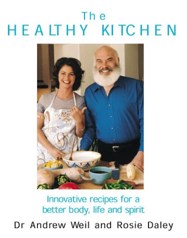 The Healthy Kitchen: Recipes for a Better Body, Life, and Spirit N/A 9780091884222 Front Cover