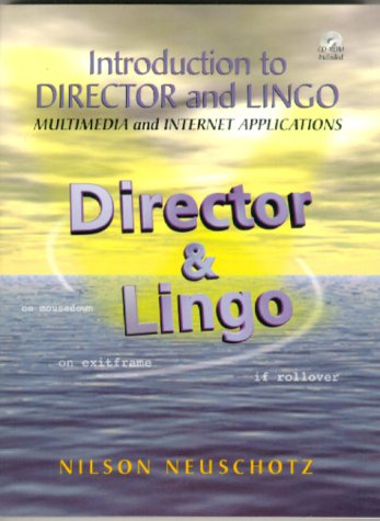 Introduction to Director and Lingo Multimedia and Internet Applications  2000 9780136903222 Front Cover