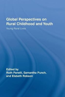 Global Perspectives on Rural Childhood and Youth Young Rural Lives  2007 9780203942222 Front Cover