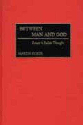 Between Man and God Issues in Judaic Thought N/A 9780313001222 Front Cover