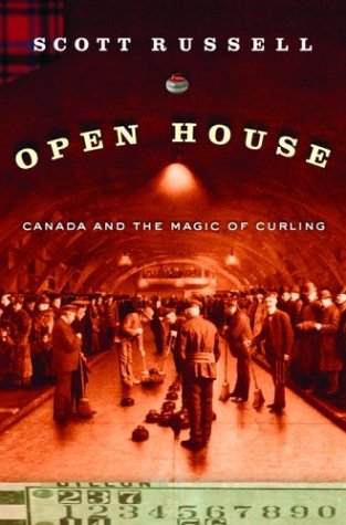 Open House : Canada and the Magic of Curling  2003 9780385659222 Front Cover