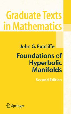 Foundations of Hyperbolic Manifolds  2nd 2006 9780387473222 Front Cover