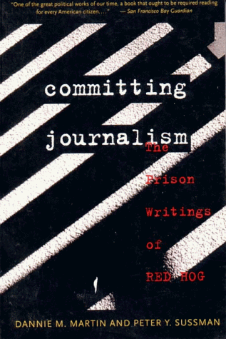 Committing Journalism The Prison Writings of Red Hog N/A 9780393313222 Front Cover