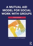 Mutual-Aid Model for Social Work with Groups  3rd 2014 (Revised) 9780415703222 Front Cover