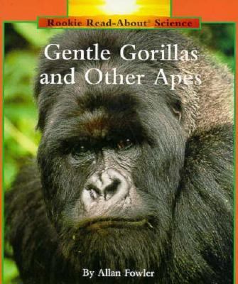 Gentle Gorillas and Other Apes  N/A 9780516460222 Front Cover