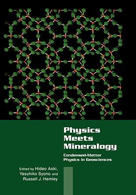 Physics Meets Mineralogy Condensed Matter Physics in the Geosciences  2008 9780521084222 Front Cover