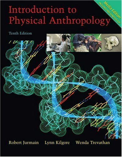 Introduction to Physical Anthropology (Media Edition with InfoTrac)  10th 2006 (Revised) 9780534644222 Front Cover