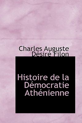 Histoire De La Democratie Athenienne:   2008 9780554530222 Front Cover