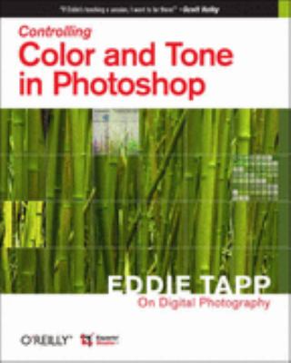 Eddie Tapp on Digital Photography: Controlling Color and Tone in Photoshop Eddie Tapp on Digital Photography  2007 9780596529222 Front Cover