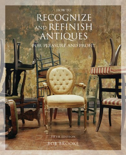 How to Recognize and Refinish Antiques for Pleasure and Profit  5th 2006 9780762740222 Front Cover