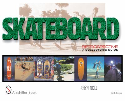 Skateboard Retrospective A Collector's Guide  2000 9780764311222 Front Cover