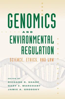 Genomics and Environmental Regulation Science, Ethics, and Law  2008 9780801890222 Front Cover