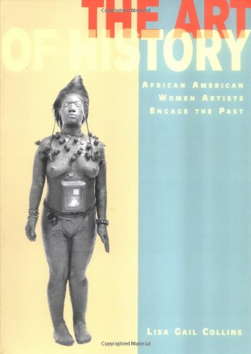 Art of History African American Women Artists Engage the Past  2002 9780813530222 Front Cover