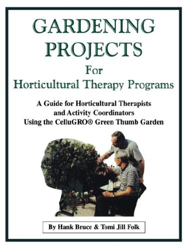Gardening Projects for Horticultural Therapy Programs  2004 9780970596222 Front Cover