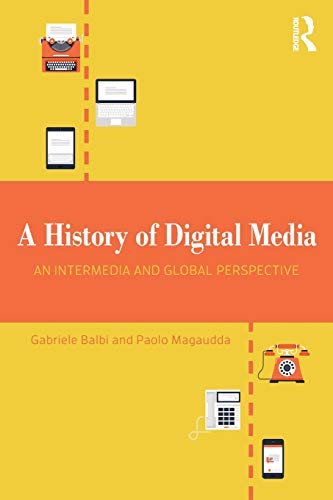History of Digital Media An Intermedial and Global Perspective  2018 9781138630222 Front Cover