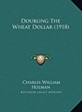 Doubling the Wheat Dollar  N/A 9781169391222 Front Cover