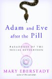 Adam and Eve After the Pill: Paradoxes of the Sexual Revolution  2013 9781586178222 Front Cover