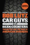 Car Guys vs. Bean Counters The Battle for the Soul of American Business  2013 9781591846222 Front Cover