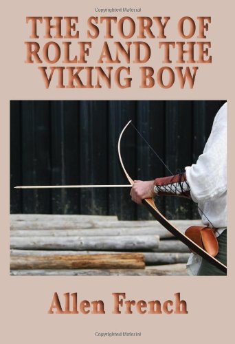 Story of Rolf and the Viking Bow  2008 9781604595222 Front Cover