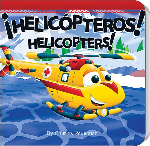 Helicoptero / Helicopters: Cute Illustrations Bring Helicopters to Life for Little Ones  2011 9781612361222 Front Cover