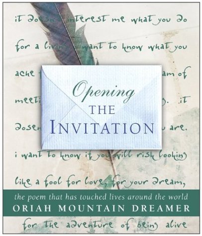 Opening the Invitation The Poem That Has Touched Lives Around the World  2004 9780060593223 Front Cover