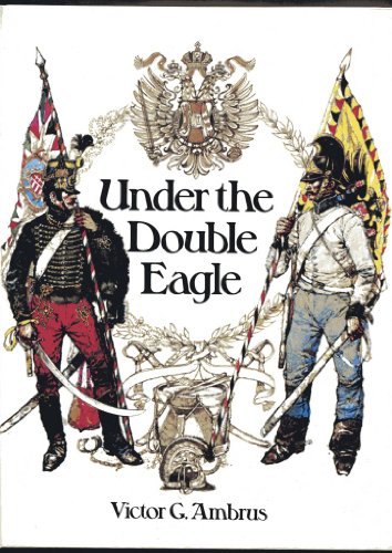 Under the Double Eagle Three Centuries of History in Austria and Hungary  1980 9780192797223 Front Cover