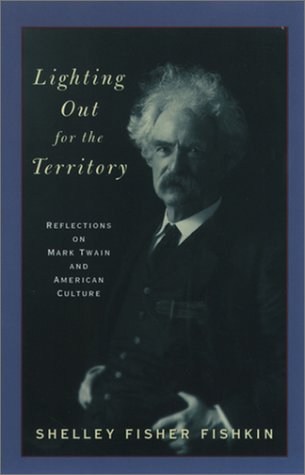 Lighting Out for the Territory Reflections on Mark Twain and American Culture  1998 (Reprint) 9780195121223 Front Cover