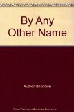 By Any Other Name   1984 9780373251223 Front Cover