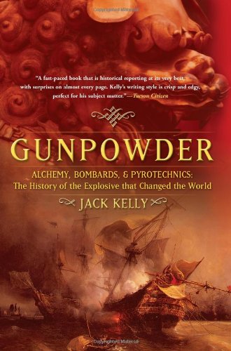 Gunpowder Alchemy, Bombards, and Pyrotechnics: the History of the Explosive That Changed the World  2005 9780465037223 Front Cover