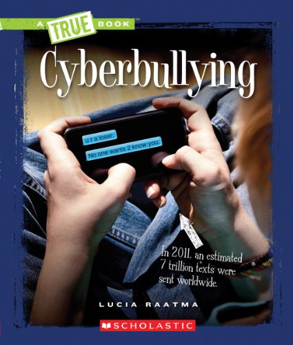 Cyberbullying (a True Book: Guides to Life)   2013 9780531239223 Front Cover