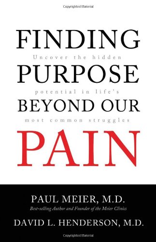 Finding Purpose Beyond Our Pain Uncover the Hidden Potential in Life's Most Common Struggles  2009 9780785229223 Front Cover