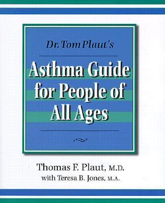 Dr. Tom Plaut's Asthma Guide for People of All Ages   1999 9780914625223 Front Cover