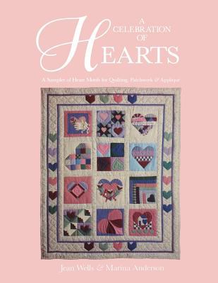 Celebration of Hearts A Sampler of Heart Motifs for Quilting, Patchwork, and Applique N/A 9780914881223 Front Cover